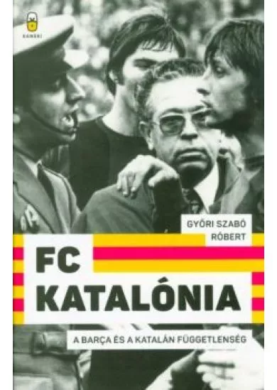 FC KATALÓNIA /A BARCA ÉS A KATALÁN FÜGGETLENSÉG