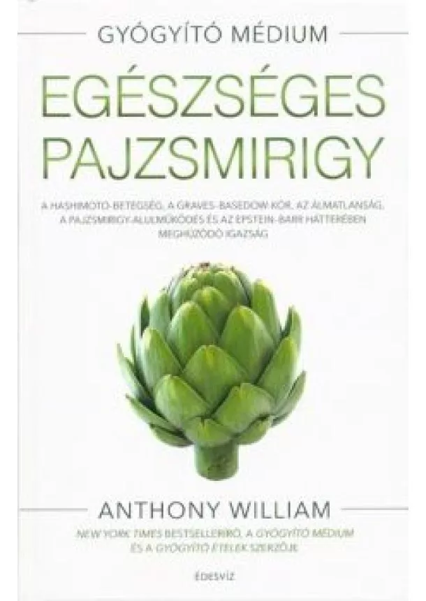 Anthony William - Egészséges pajzsmirigy - Gyógyító médium