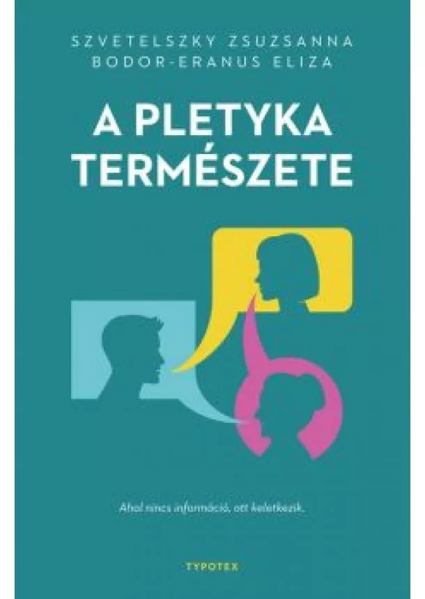 Szvetelszky Zsuzsanna - A pletyka természete