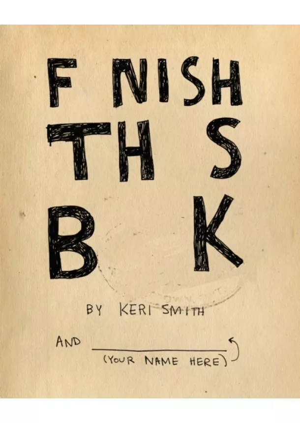 Keri Smith - Finish This Book