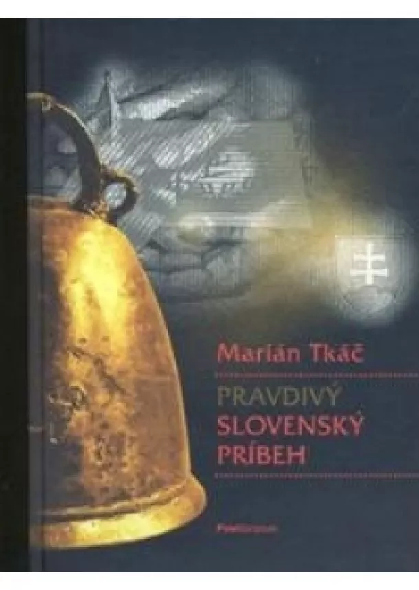 Marián Tkáč - Pravdivý slovenský príbeh