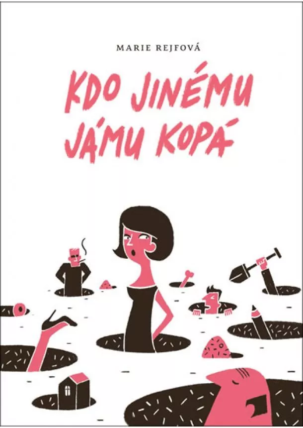 Marie Rejfová - Kdo jinému jámu kopá