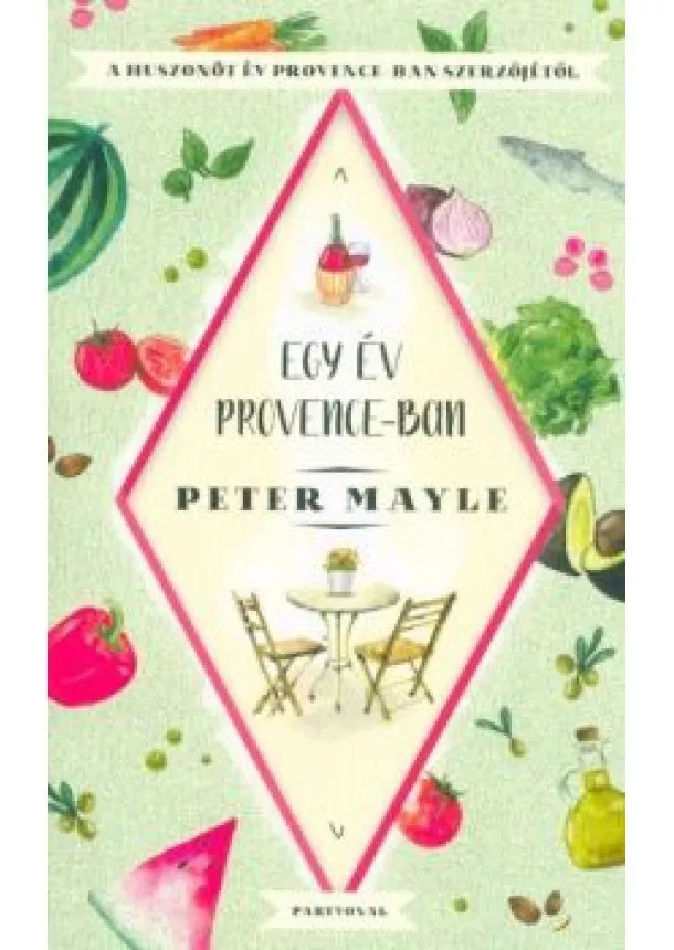 Peter Mayle - Egy év Provence-ban