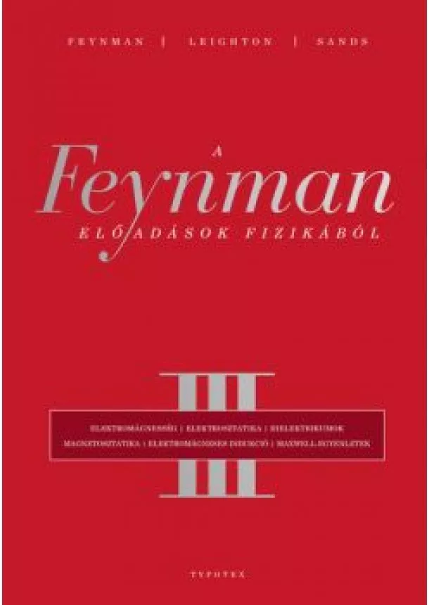 Richard P. Feynman - A Feynman-előadások fizikából III.