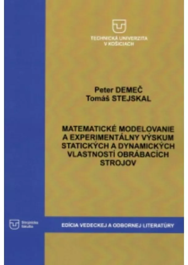 Peter Demeč, Tomáš Stejskal - Matematické modelovanie a experimentálny výskum statických a dynamických vlastností obrábacích stroj