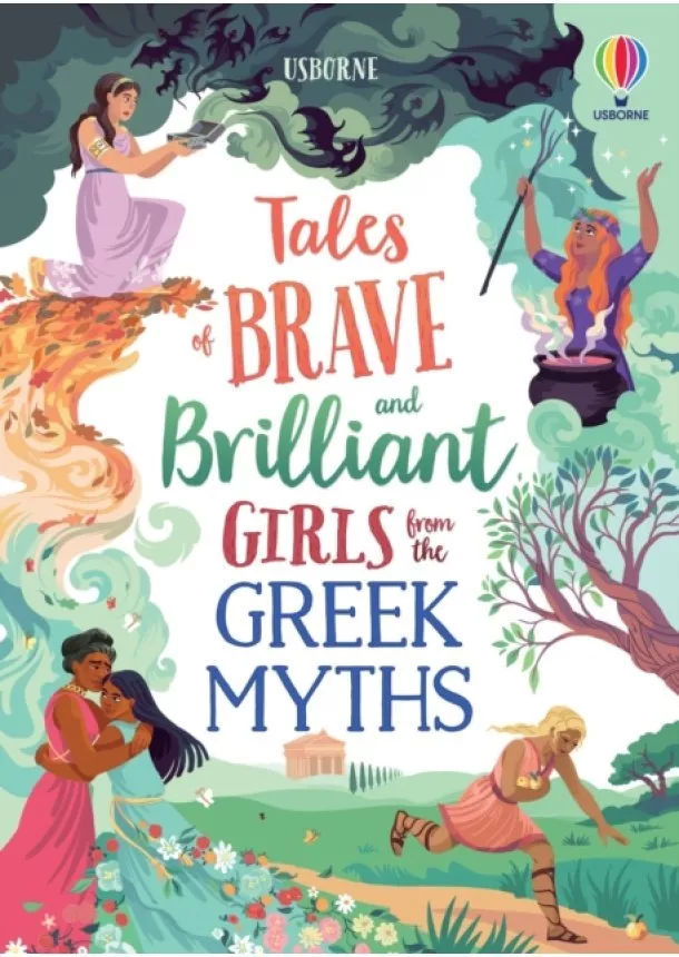 Rosie Dickins, Susanna Davidson - Tales of Brave and Brilliant Girls from the Greek Myths