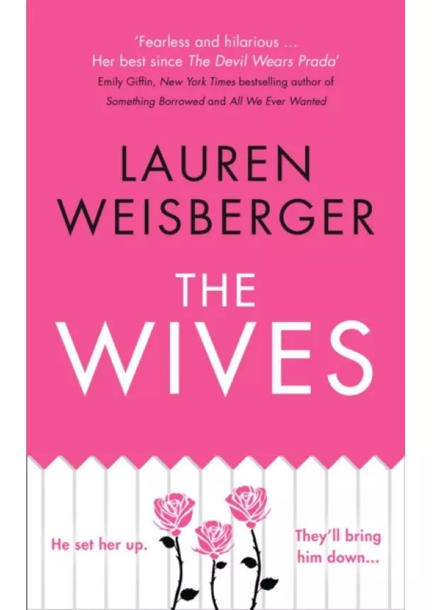 Lauren Weisberger - The Wives