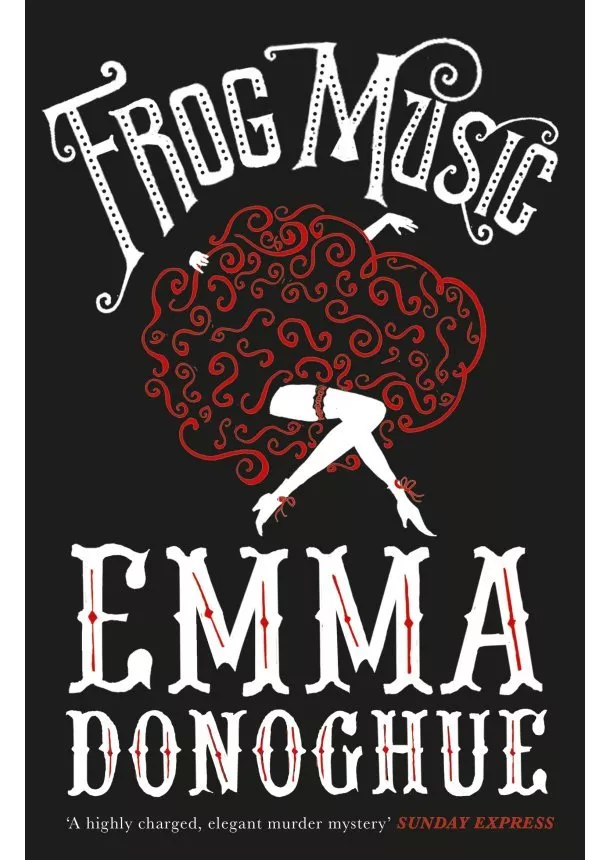 Emma Donoghue - Frog Music