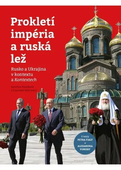 Prokletí impéria a ruská lež - Rusko a Ukrajina v kontextu a Kontextech