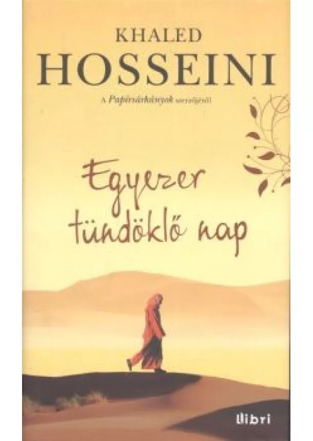 Khaled Hosseini - Egyezer tündöklő nap