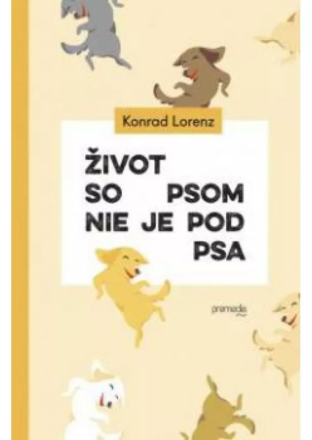 KONRAD LORENZ - Život so psom nie je pod psa