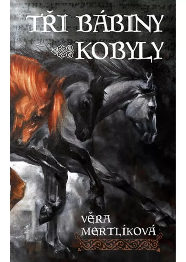 Věra Mertlíková - Tři bábiny kobyly