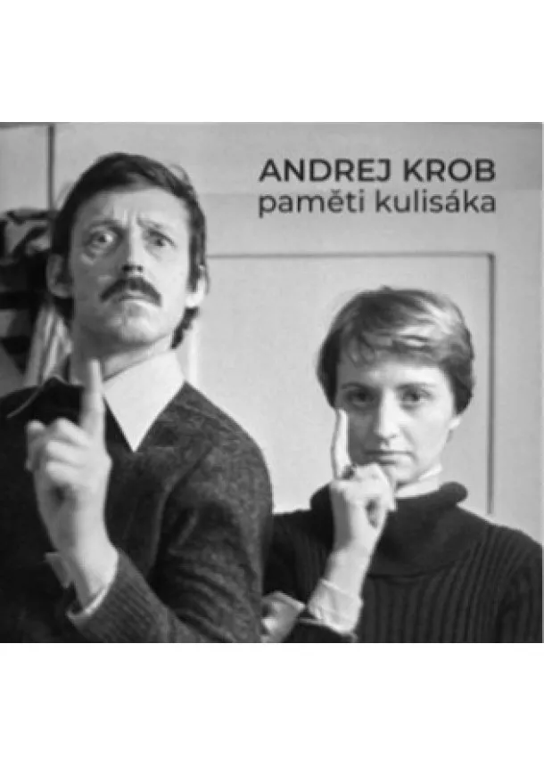 Andrej Krob - Paměti kulisáka