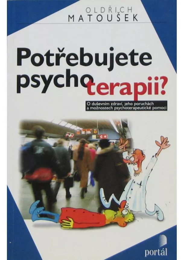 Oldřich Matoušek - Potřebujete psychoterapii?