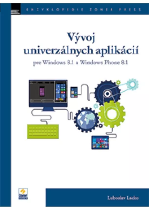 Luboslav Lacko - Vývoj univerzálnych aplikácií pre windows 8 a Windows Phone 8.1