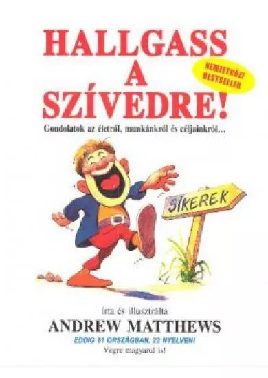 HALLGASS A SZÍVEDRE