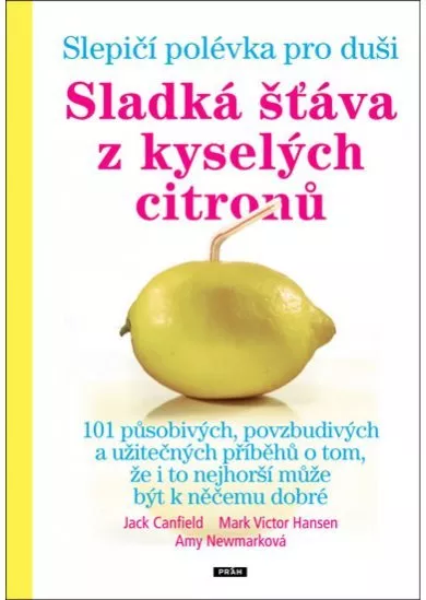 Slepičí polévka pro duši - Sladká šťáva z kyselých citronů