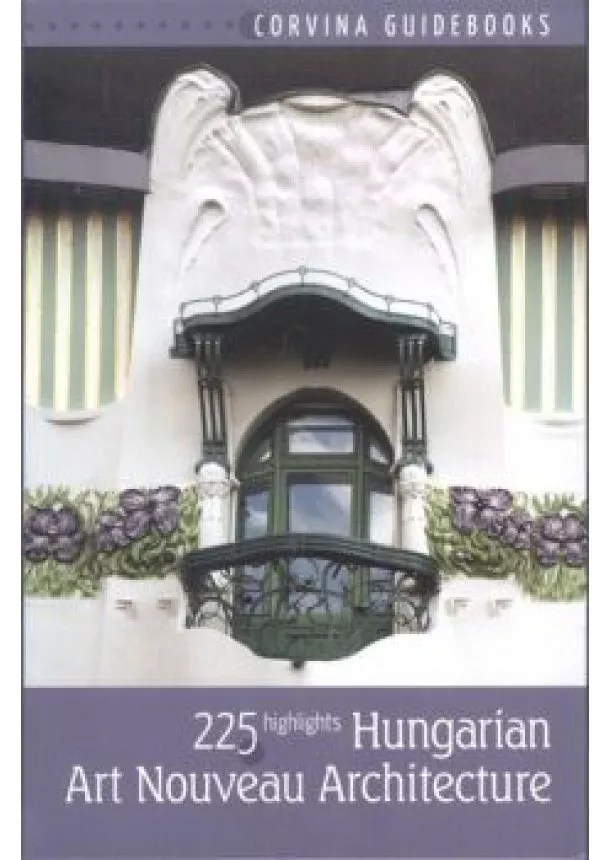 BEDE BÉLA - HUNGARIAN ART NOUVEAU ARCHITECTURE - 225 HIGHLIGHTS