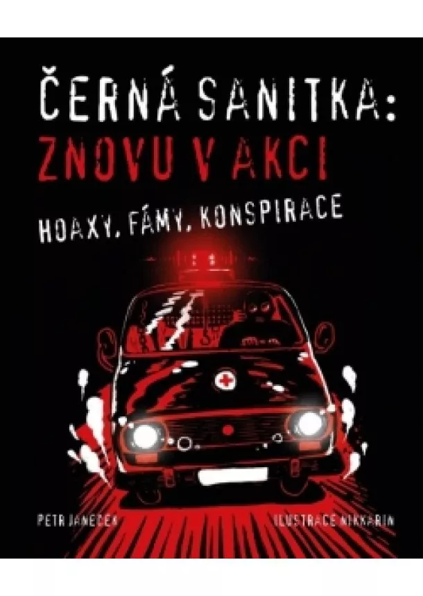 Petr Janeček - Černá sanitka: Znovu v akci - Hoaxy, fámy, konspirace