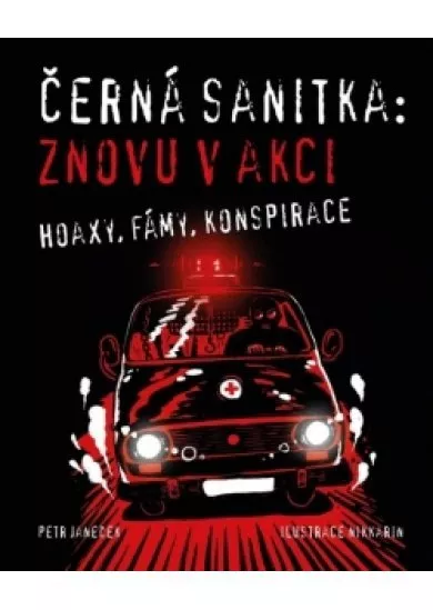 Černá sanitka: Znovu v akci - Hoaxy, fámy, konspirace