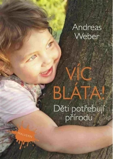 Víc bláta! - Děti potřebují přírodu