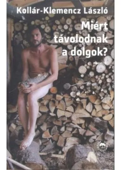 MIÉRT TÁVOLODNAK A DOLGOK?