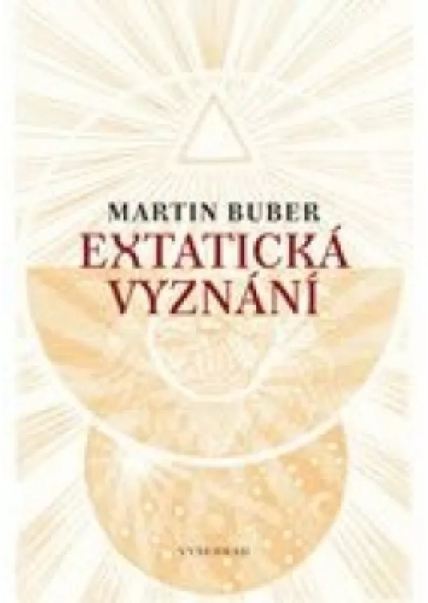 Martin Buber - Extatická vyznání