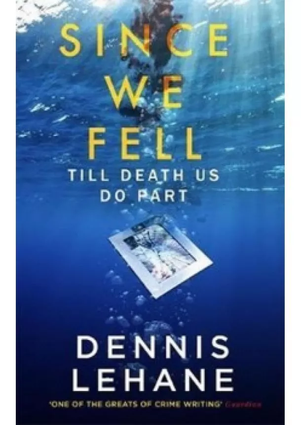 Dennis Lehane - Since We Fell