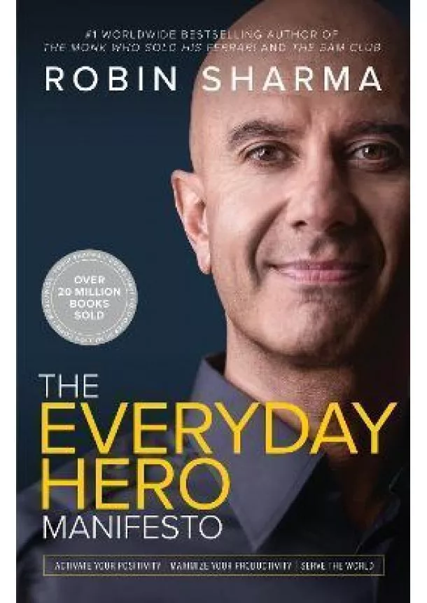 Robin Sharma - The Everyday Hero Manifesto: Aim For Iconic, Rise To Legendary, Make History