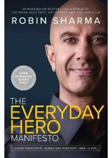 The Everyday Hero Manifesto: Aim For Iconic, Rise To Legendary, Make History