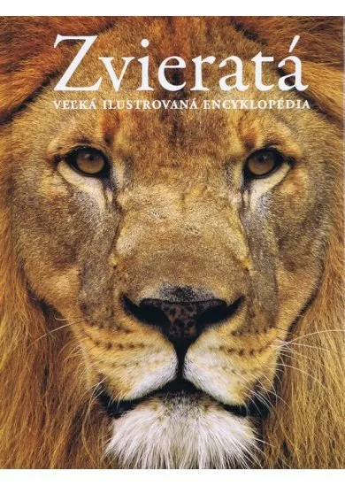 Zvieratá - Veľká  ilustrovaná  encyklopédia