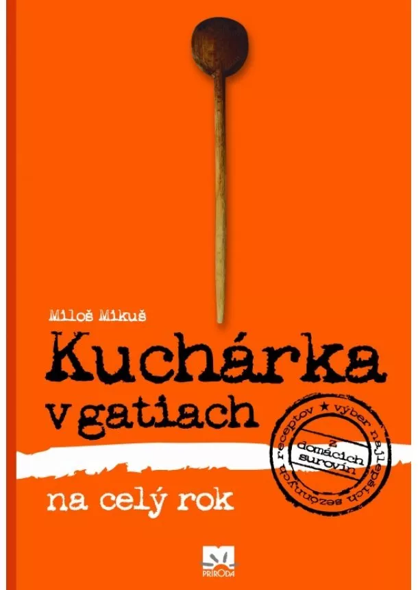 Miloš Mikuš - Kuchárka v gatiach na celý rok