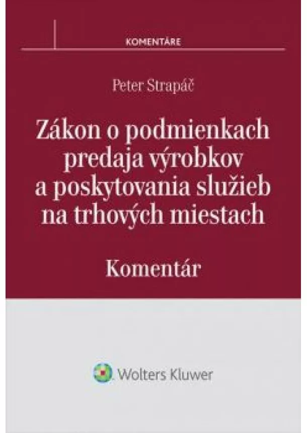 peter Strapáč - Zákon o podmienkach predaja výrobkov a poskytovania služieb na trhových miestach - komentár