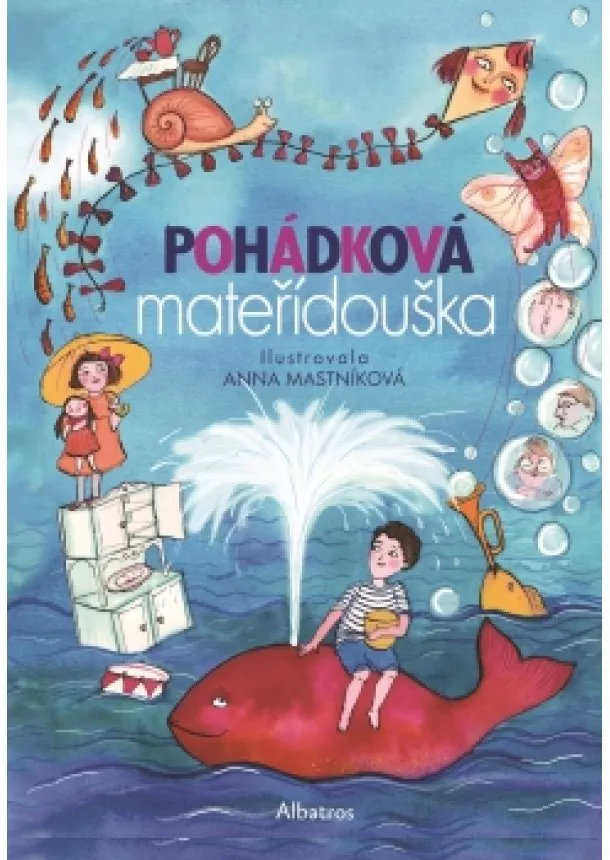 Hana Doskočilová, Miloš Macourek, Oldřich Syrovátka, Josef Brukner, Svatopluk Hrnčíř, Marie Kubátová, Ľubomír Feldek, Hana Žantovská, Ivan Vyskočil, Ota Šafránek, Dagmar Lhotová, Ludvík Aškenazy, Kolektiv, Václav Čtvrtek, Bohumil Hrabal, Karel Pecka, Helena Šmahelová - Pohádková mateřídouška