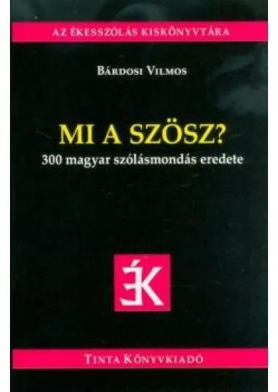 Mi a szösz? - 300 magyar szólásmondás eredete