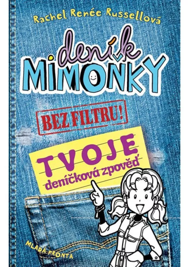 Rachel Renée Russellová - Deník mimoňky BEZ FILTRU! - Tvoje deníčk