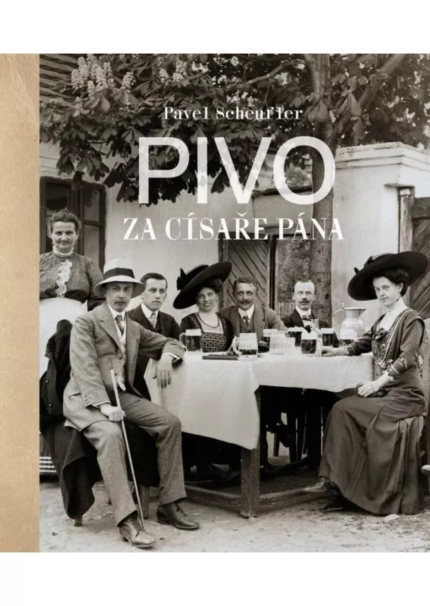 Pavel Scheufler - Pivo za císaře pána