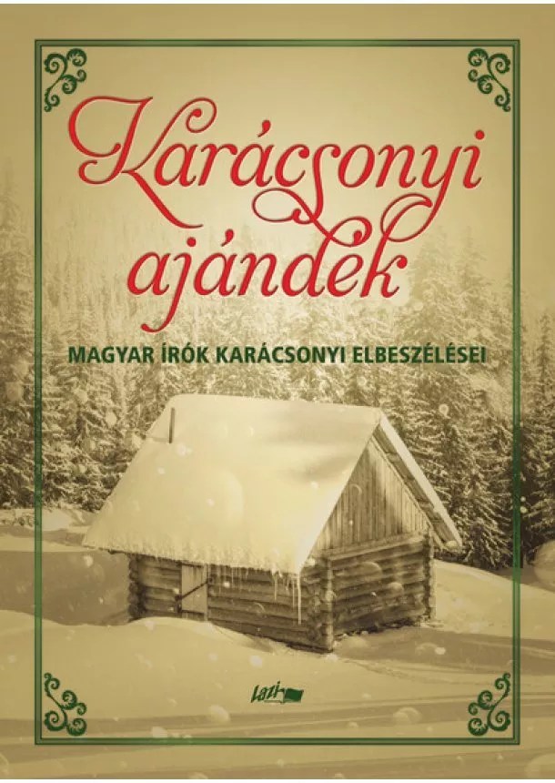 Válogatás - Karácsonyi ajándék - Magyar írók karácsonyi elbeszélései §K