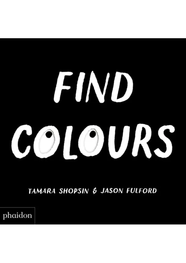 Tamara Shopsin Jason Fulford - Find Colours