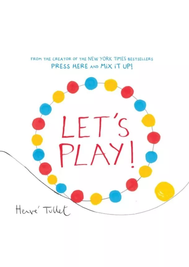 Herve Tullet - Lets Play!