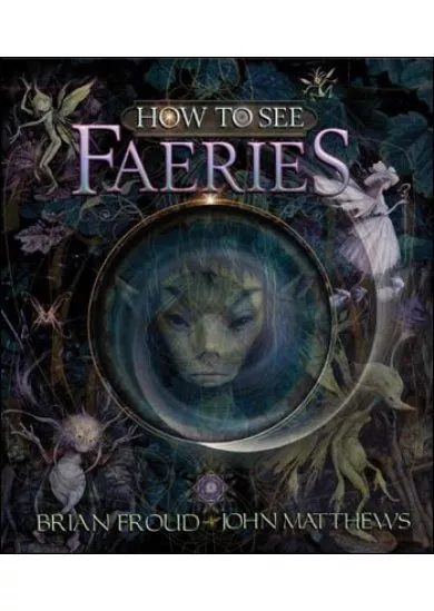 How to See Faeries