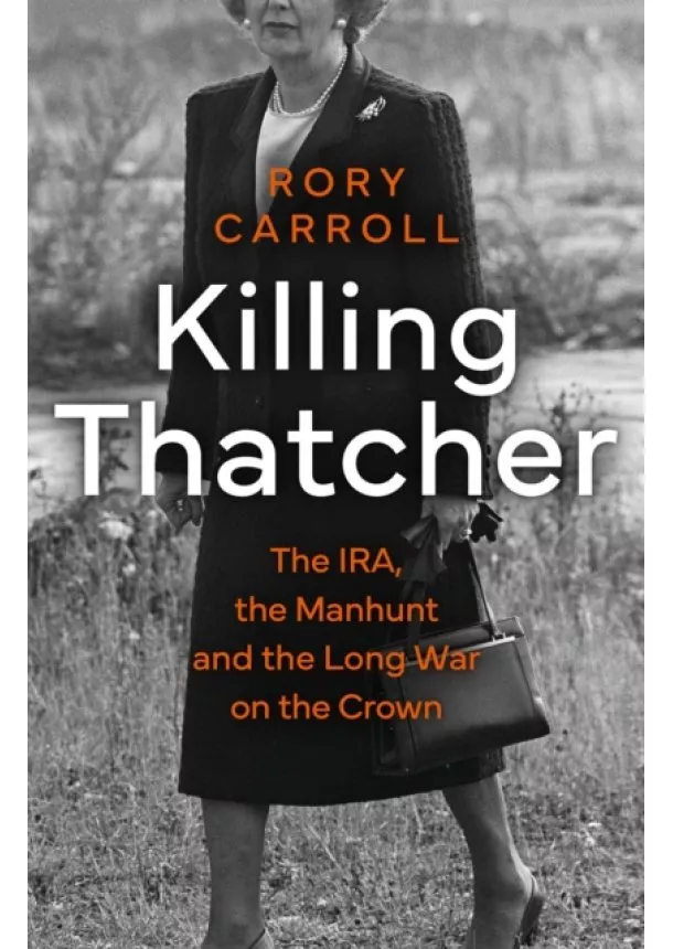 Rory Carroll - Killing Thatcher