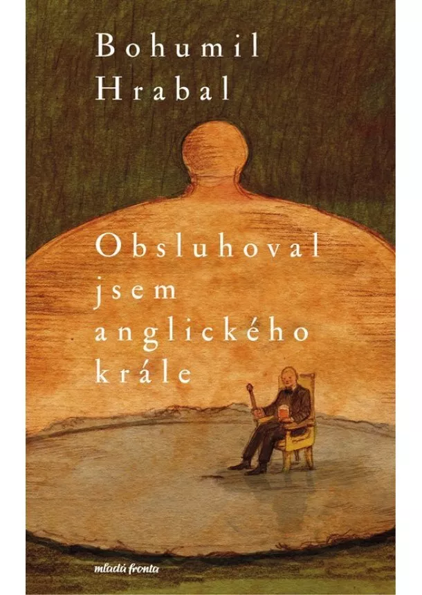 Bohumil Hrabal - Obsluhoval jsem anglického krále