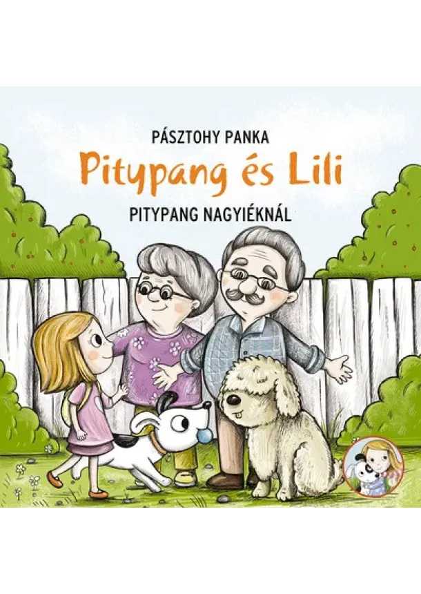 Pásztohy Panka - Pitypang a nagyiéknál - Pitypang és Lili