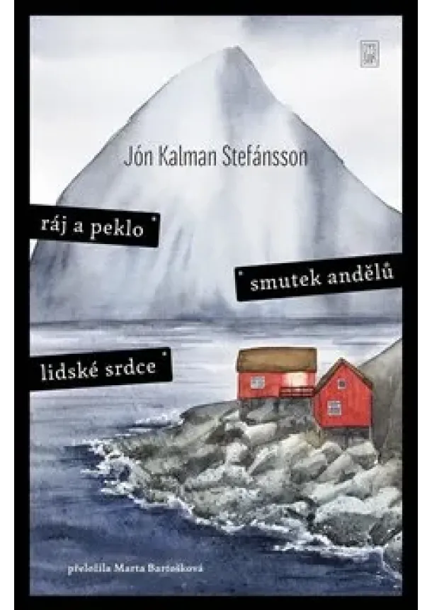 Jón Kalman Stefánsson - Ráj a peklo / Smutek andělů / Lidské srdce