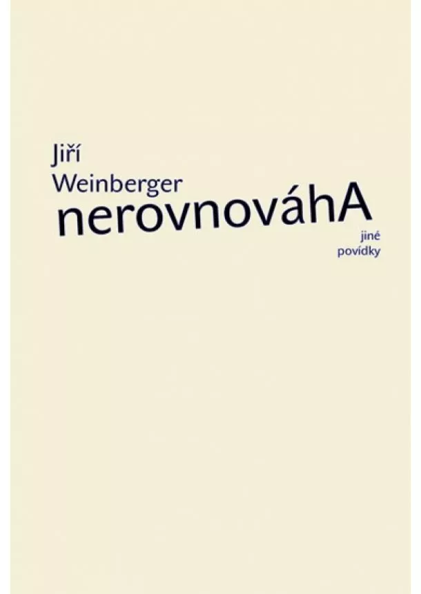 Jiří Weinberger  - Nerovnováha a jiné povídky