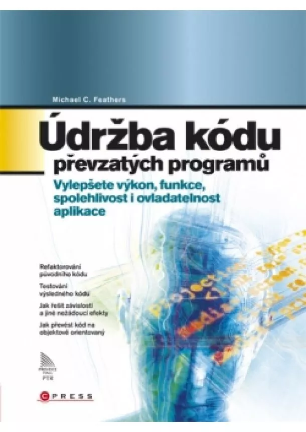 Michael C. Feathers - Údržba kódu převzatých programů