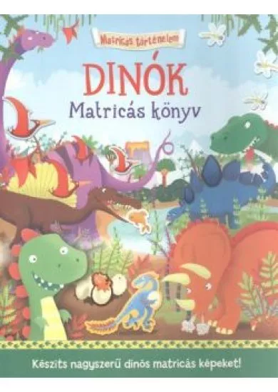 Dinók - Matricás könyv /Matricás történelem