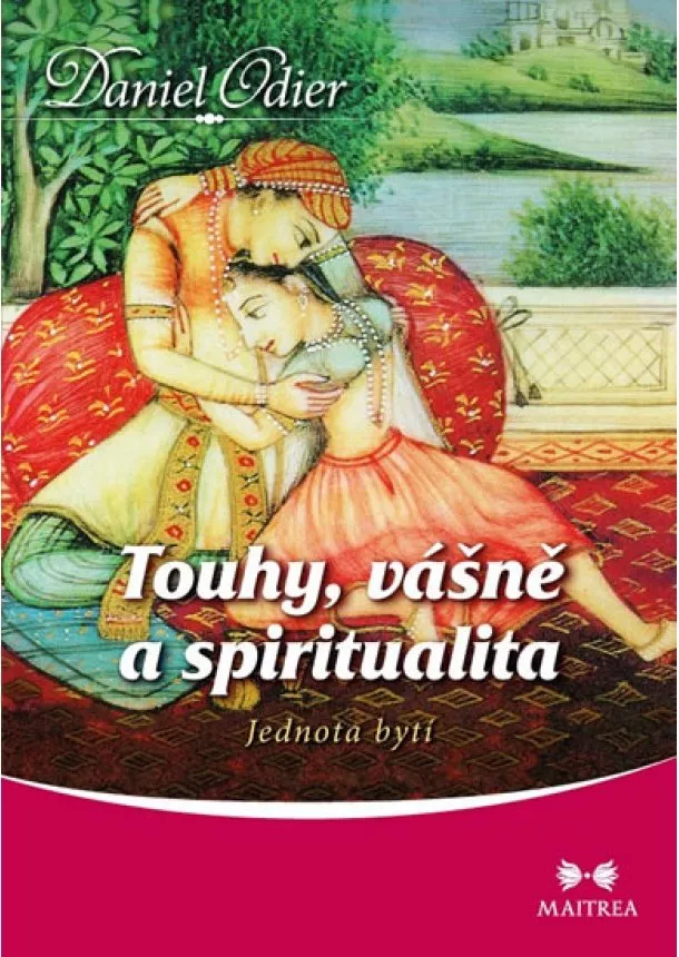 Daniel Odier - Touhy, vášně a spiritualita - Jednota bytí