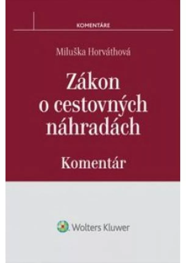 Miluiška Horváthová - Zákon o cestovných náhradách - Komentár